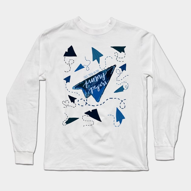 BLUE PAPER AIRPLANES | SEE YOU IN THE FUNNY PAPERS Long Sleeve T-Shirt by ulricartistic